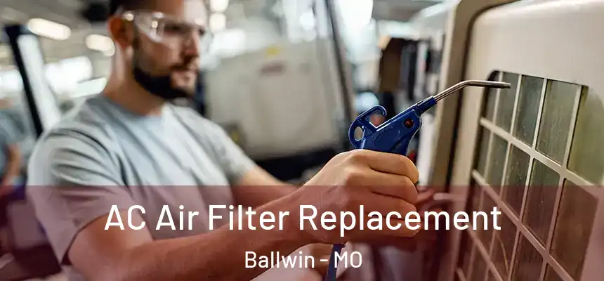  AC Air Filter Replacement Ballwin - MO