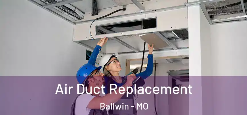  Air Duct Replacement Ballwin - MO