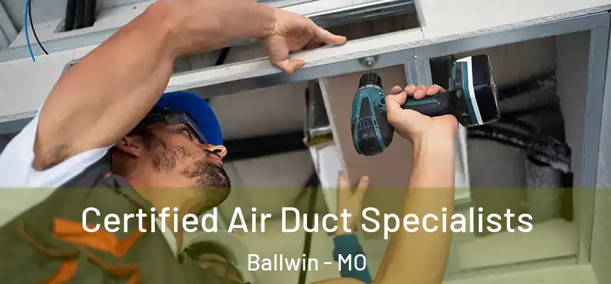  Certified Air Duct Specialists Ballwin - MO