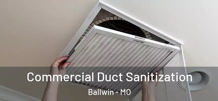  Commercial Duct Sanitization Ballwin - MO