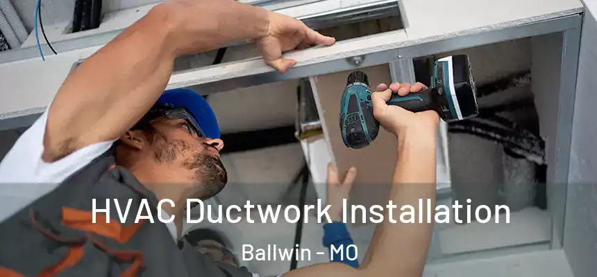  HVAC Ductwork Installation Ballwin - MO