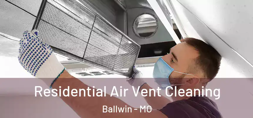 Residential Air Vent Cleaning Ballwin - MO